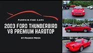 2003 FORD THUNDERBIRD V8 PREMIUM HARDTOP