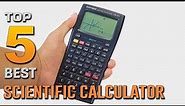 Top 5 Best Scientific Calculators Review in 2023