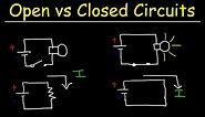 Open Circuits, Closed Circuits & Short Circuits - Basic Introduction