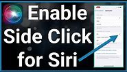 How To Turn On Siri With Side Button