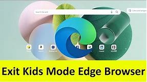 How to Exit Kids Mode Microsoft Edge Browser?