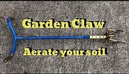 GARDEN CLAW- Garden cultivator aerates heavy clay soil in the garden