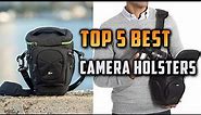 Top 5 Best Camera Holsters