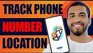 How to Track Phone Number Location (2024)