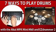 7 WAYS TO PLAY DRUMS with the Akai MPK Mini Mk3 and EZdrummer