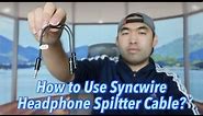 How to Use Syncwire Headphone Splitter Cable?