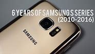 6 Years of Samsung Galaxy S Series (2010-2016)