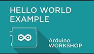 Arduino Workshop - Chapter One - Hello World Example