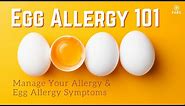 Food Allergy 101: Manage Egg Allergy | Egg Allergy Symptoms