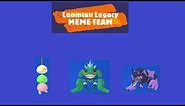 So close to Greatness | Loomian Legacy Meme Team Ep.18