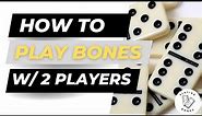 How to Play Dominoes with 2 players |Learn How to Play Dominoes for Beginners| Playing Bones