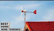 Top 10 Best Home Wind Turbines in 2024 | Detailed Reviews & Buyer's Guide