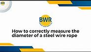 How to correctly measure the diameter of a steel wire rope