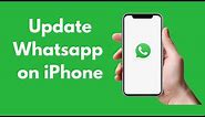 How to Update Whatsapp on iPhone (Quick & Simple)