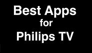 Best Apps for Philips Smart TV