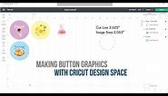 How to Lay Out and Print a Button Graphic with Cricut Design Space