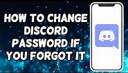 How To Change Discord Password If You Forgot It (2024)