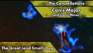 The Constellations - Canis Major (& Canis Minor)