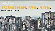 Together We Rise | The Official Trailer