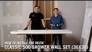 How to Install the Delta® Classic 500 Shower Wall Set 36x36