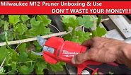 Milwaukee M12 Pruner - Unbox and Use - Review - NOT THE BEST!