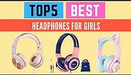 The Best Headphones For Girls in 2022
