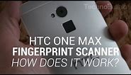HTC One Max Fingerprint Scanner - How Does it Work?