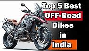 Top 5 Best off-road Bikes in India 2024 || Best OFF-Road Bikes