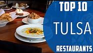 Top 10 Best Restaurants to Visit in Tulsa, Oklahoma | USA - English