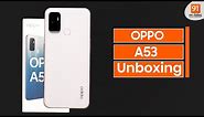 Oppo A53: Unboxing & First Look | Hands on | Price