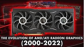 The Evolution of AMD/ATI Radeon Graphics (2000-2022)