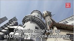 Gigantic slide set up at Osaka's Tsutenkaku Tower
