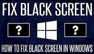 How to FIX Black or Blank Screen in Windows 10