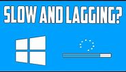 How To Fix Windows 10 Lagging/Slow Problem [Quick Fix]