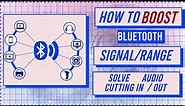 How to Boost Bluetooth Signal / Range - Fix audio stuttering & connection problems