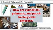 How are cylindrical, prismatic, and pouch style battery cells different?