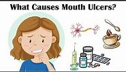 What Causes Mouth Ulcers (Canker Sores)