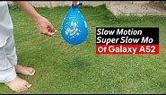 Samsung Galaxy A52 Slow Motion VS Super Slow Motion