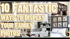 10 Fantastic Ways to Display Your Family Photos