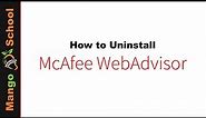 I can't Uninstall McAfee WebAdvisor ... (The Solution)