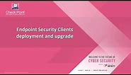 Endpoint Security Client Deployment and Upgrade