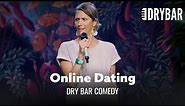 Online Dating Can Be Brutal - Dry Bar Comedy