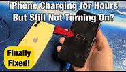 iPhone X/XS/XR/11/12/13/14: Won't Turn On While Charging for Long Time?