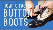 Button Boots & How To Fasten them with a Button Hook