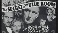 The Secret of The Blue Room ( 1933) Lionel Atwill, Gloria Stuart, Paul Lukas, Onslow Stevens, Edward Arnold, Russell Hopton, Director: Kurt Neumann, (Eng)