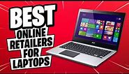 Best Online Retailers for Laptops