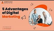 5 Advantage of Digital Marketing | Benefits of Digital Marketing