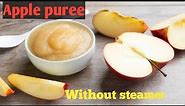 Apple puree for 6+ month baby..... How to make homemade apple puree.! baby food ।