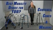 Which Walking Aid is BEST for you? CRUTCHES, CANES and WALKERS | Pros, cons, use and fit