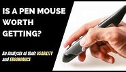 Is a Pen Mouse Worth your Time? (Must Watch if Your Current Mouse is Causing You Pain)